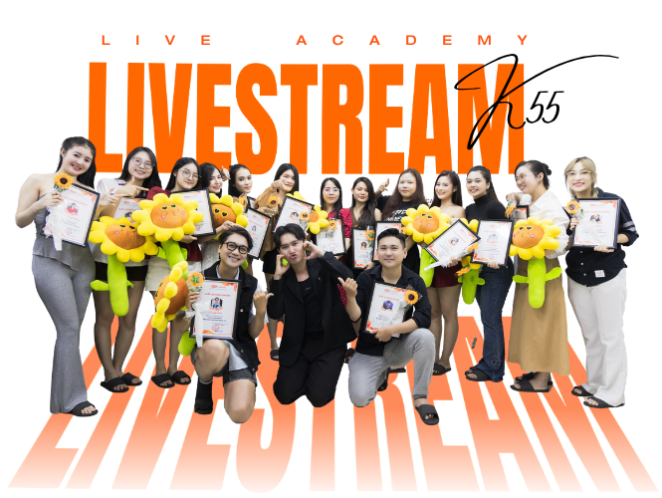[K55] - Livestream Thực Chiến | LIVE Academy - Học viện đào tạo Livestream và Kỹ năng